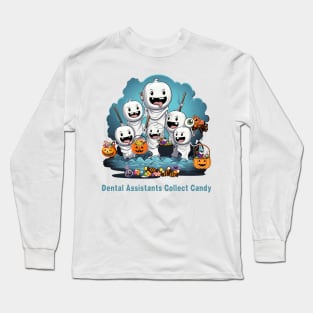 Dental Assistants Collect Candy Halloween Dental, Long Sleeve T-Shirt